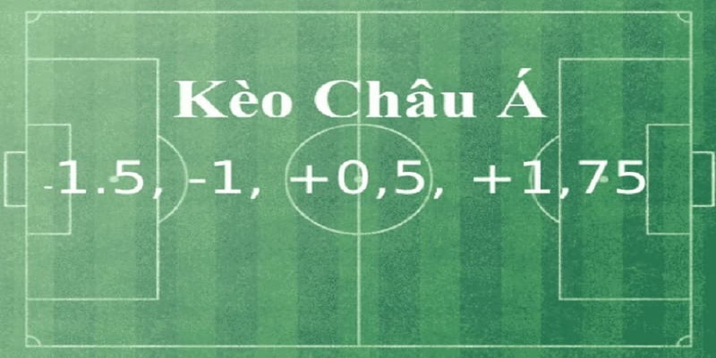 Các mức kèo châu Á phổ biến hiện nay