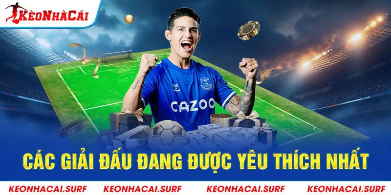 Các giải đấu bóng đá châu Âu được quan tâm nhiều nhất hiện nay