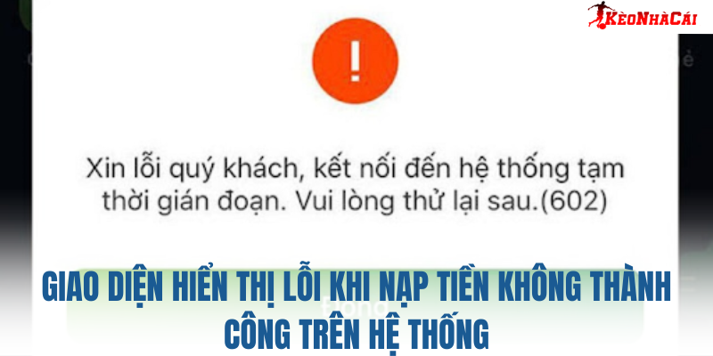 Giao diện hiển thị lỗi khi nạp tiền không thành công trên hệ thống