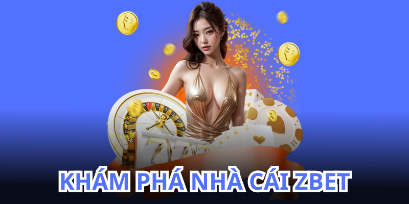ZBET nằm trong top nhà cái uy tín nhất