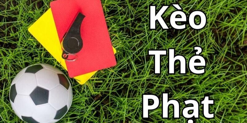 Những hình thức chơi kèo thẻ phạt trong cá độ bóng đá
