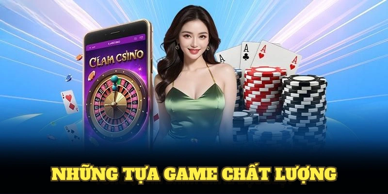 Những tựa game chất lượng, được yêu thích hàng đầu