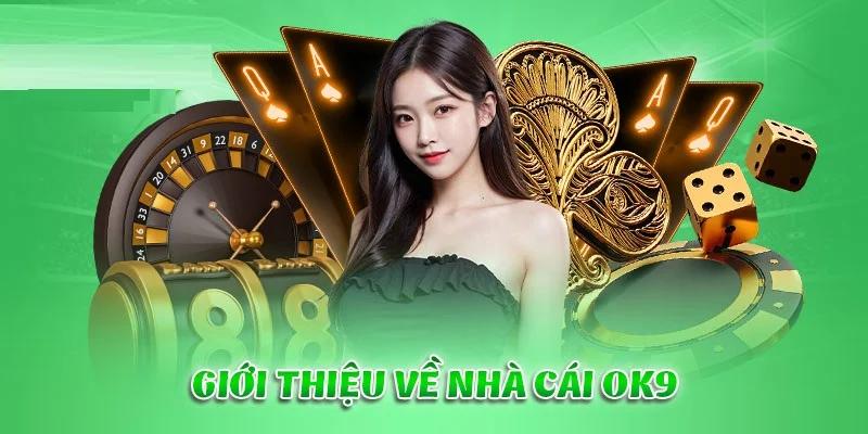Sơ lược về nhà cái trực tuyến OK9