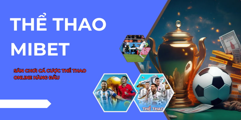 Thể thao MIBET trực tiếp, kèo cược xanh chín