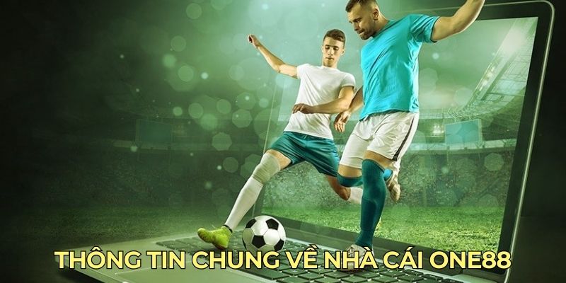 Thông tin chung về nhà cái ONE88
