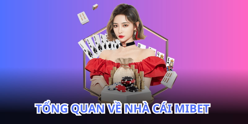 MIBET top nhà cái uy tín hàng đầu châu Á