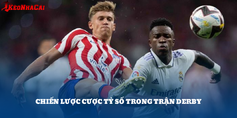 Trận derby thường khó có nhiều bàn – nên kết hợp Xỉu + tỷ số thấp + kèo dưới để an toàn hơn.