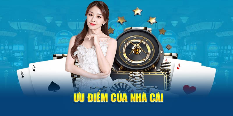 Một số ưu điểm vượt trội của nhà cái mà người chơi không nên bỏ lỡ